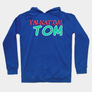 Talkative Tom No 1 - Funny Text Design Hoodie